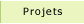 Projets