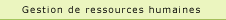 Gestion de ressources humaines